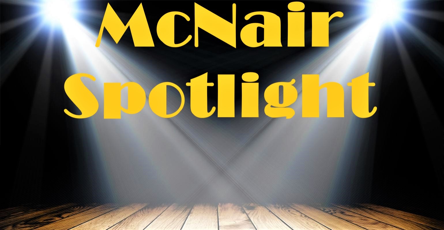 UC Davis McNair Scholars Program Spotlight News